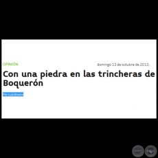 CON UNA PIEDRA EN LAS TRINCHERAS DE BOQUERÓN - Por LUIS BAREIRO - Domingo, 13 de Octubre de 2013